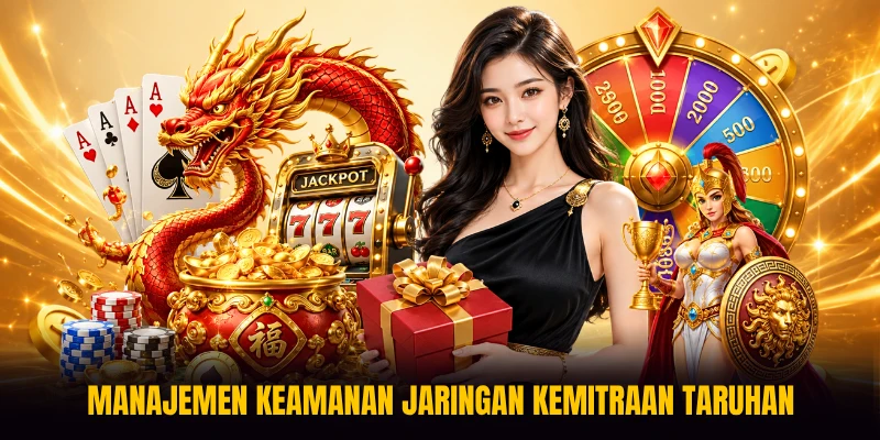 Manajemen keamanan jaringan kemitraan taruhan